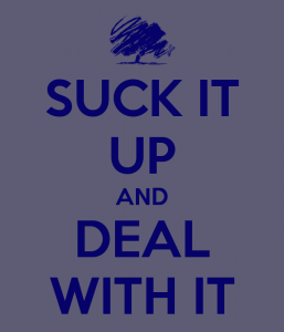 suck-it-up-and-deal-with-it