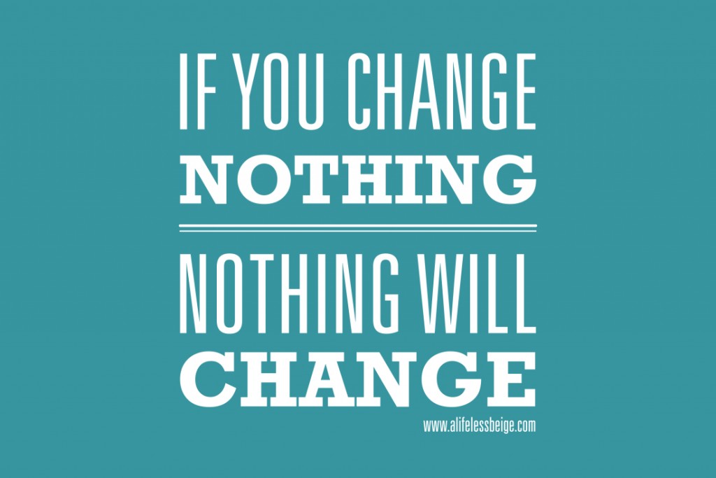 if-you-change-nothing-nothing-will-change-wisdom-trek