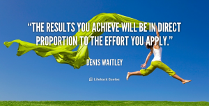 quote-Denis-Waitley-the-results-you-achieve-will-be-in-167795