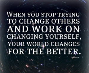 change-others-by-changing-youself-e1361589227965