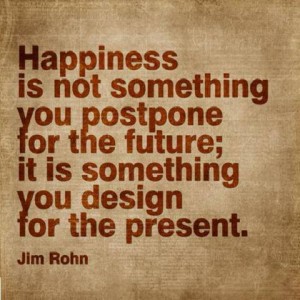 Live-to-Achieve-a-better-life-quotes-Messages-and-Words-Happiness-is-not-something-you-postpone-for-the-future