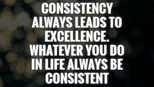 consistency-always-leads-to-excellence-whatever-you-do-in-life-always-be-consistent-quote-1