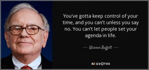 quote-you-ve-gotta-keep-control-of-your-time-and-you-can-t-unless-you-say-no-you-can-t-let-warren-buffett-51-8-0896