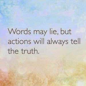 words-may-lie-but-actions-always-tell-the-truth