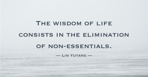 The-wisdom-of-life-consists-in-the-elimination-of-non-essentials.-–-Lin-Yutang-1200x630