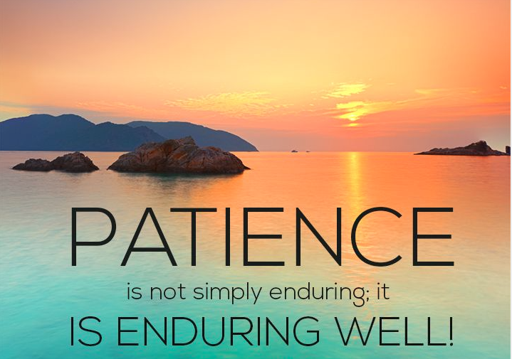 Patience Is Enduring 