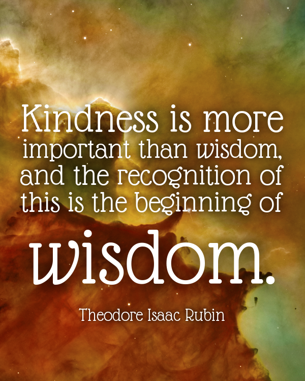 Day 527 – Be Wise and Be Kind – Wisdom Unplugged - Wisdom-Trek