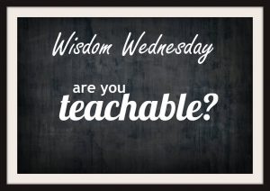 The Wise Are Teachable 1