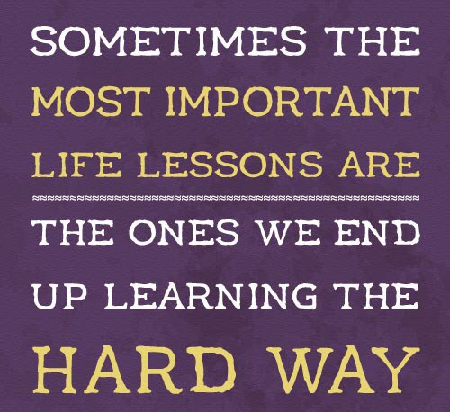 Day 645 – The Fall, Life Lessons Learned The Hard Way – Wisdom ...