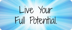 How To Live To Your Full Potential 1