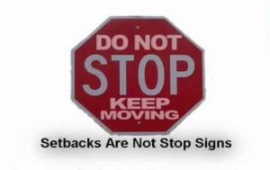 Setbacks Are Not Stop Signs 1