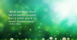 A Kind Word is Never Thrown Away 1