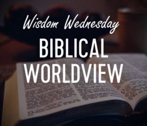 What is a Biblical Worldview 1