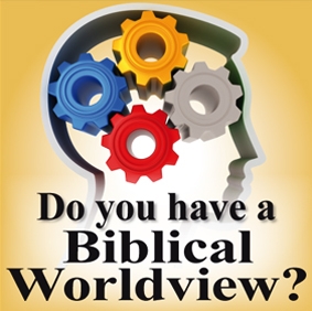 What is a Biblical Worldview 4