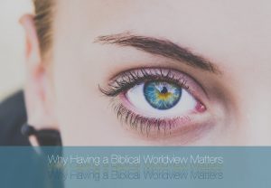General Implications of a Biblical Worldview 2