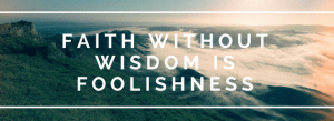 Wisdom Without Love is Foolishness 2