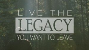 The Legacy You Live 1