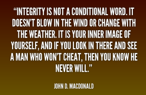 Integrity is Not Conditional 1