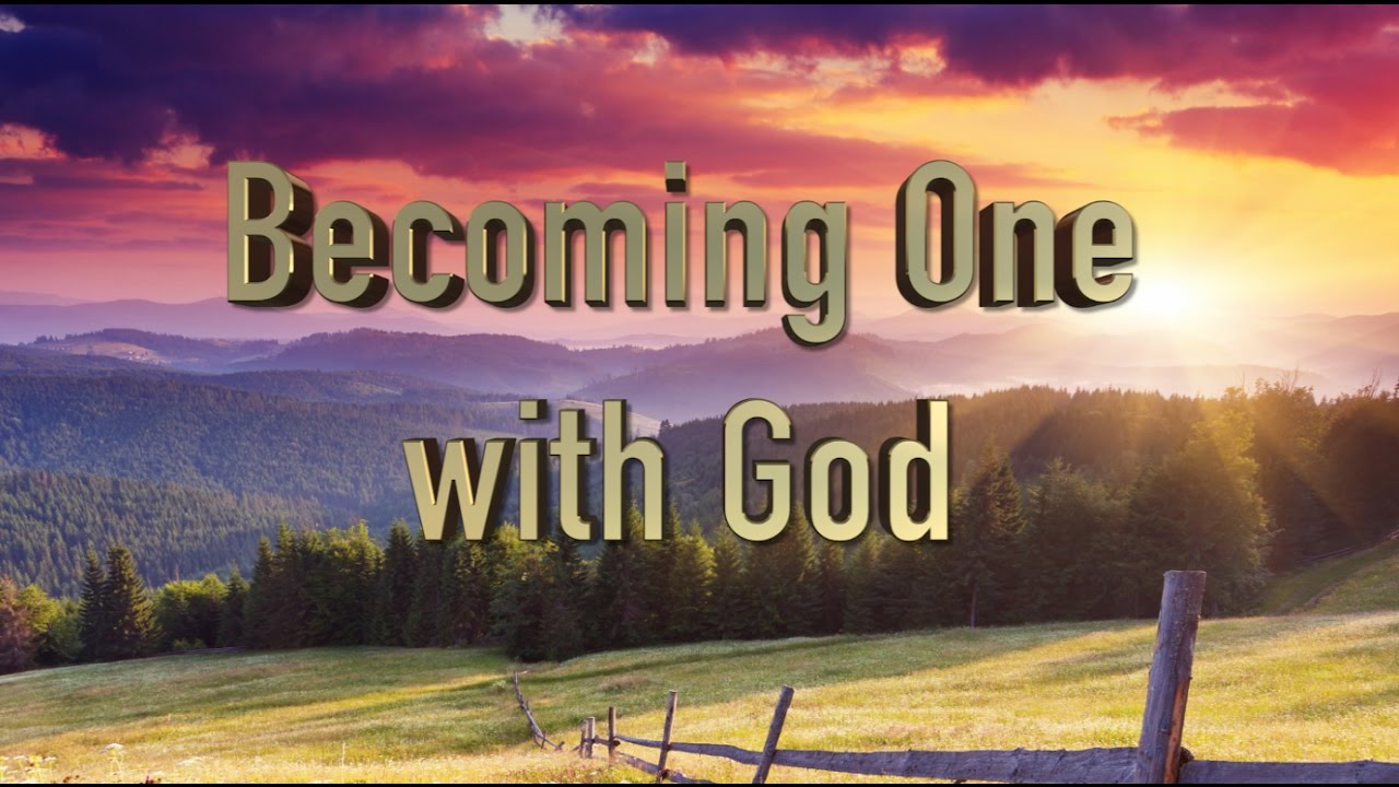 What Does The Bible Say About Being One With God