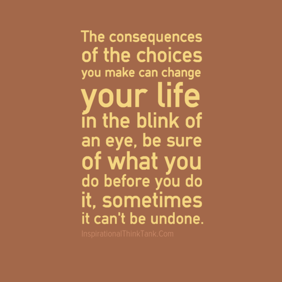 choices and consequences quotes