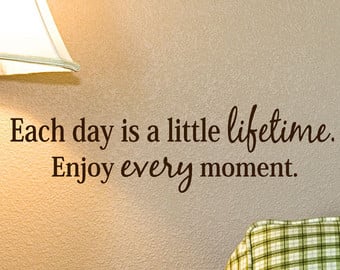 Enjoy less. Enjoy every moment quote. Everyday enjoyment. Enjoyable Day!. Enjoy the Day перевод на русский.